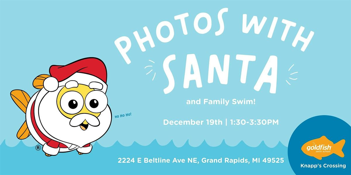 Photos with Santa & Family Swim at Goldfish Knapp's Crossing!