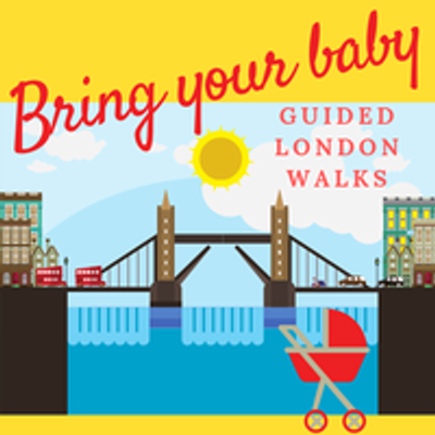 BRING YOUR BABY Guided London Walks