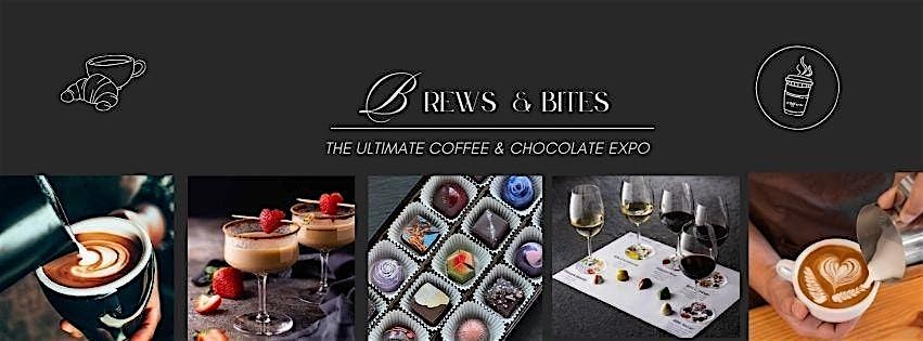 Brews & Bites: The Ultimate Coffee & Chocolate Expo
