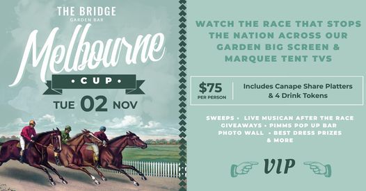 Melbourne Cup @ The Bridge Garden Bar