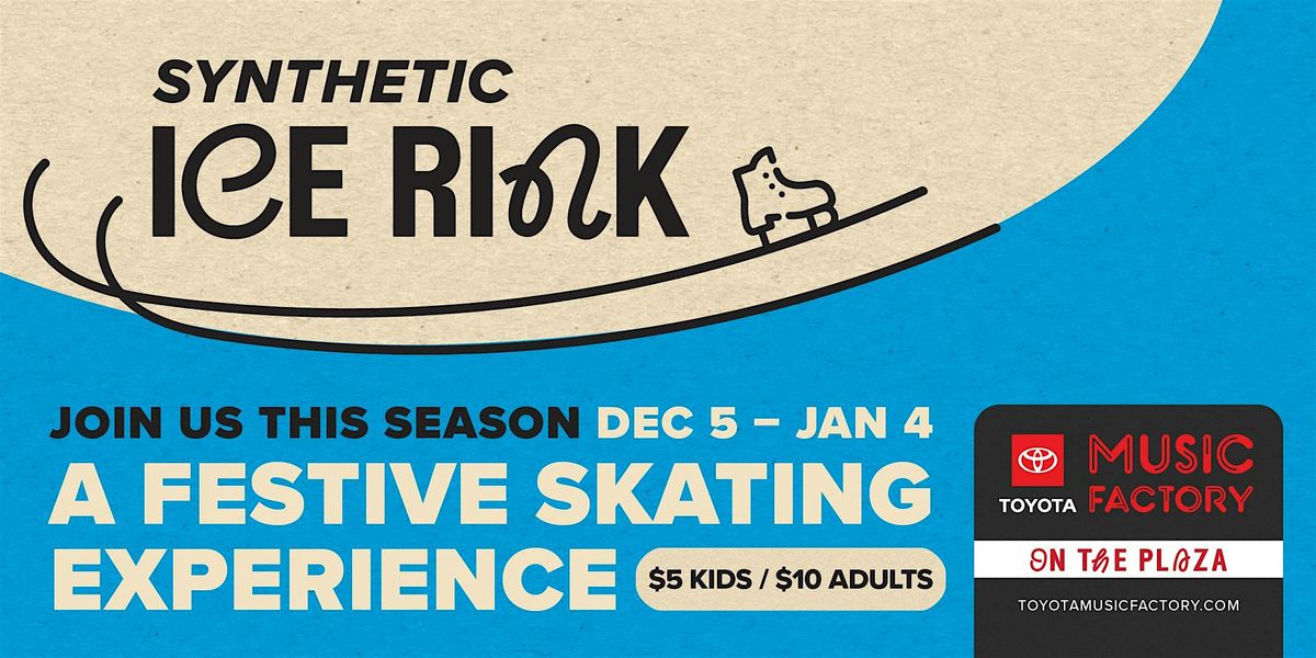SYNTHETIC Ice Rink at Toyota Music Factory