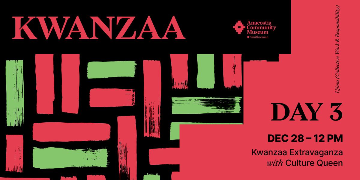 Kwanzaa at ACM: Ujima - Kwanzaa Extravaganza with Culture Queen