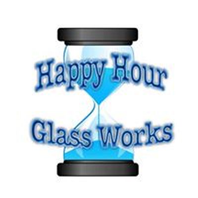 Happy Hour Glass Works