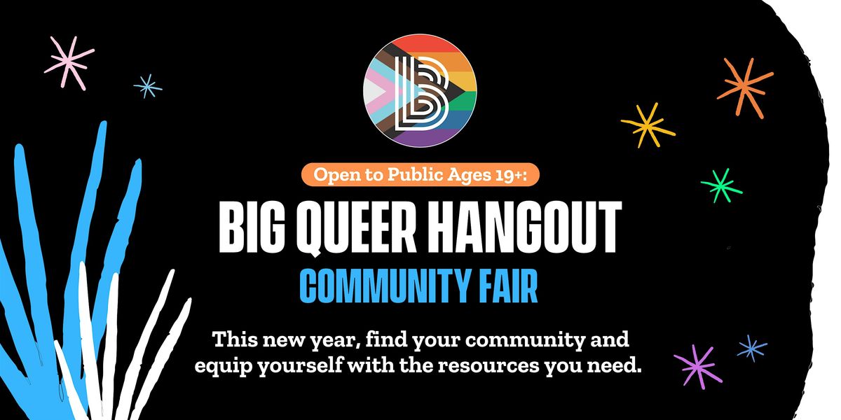 2nd Annual Big Queer Hangout: Community Resource Fair