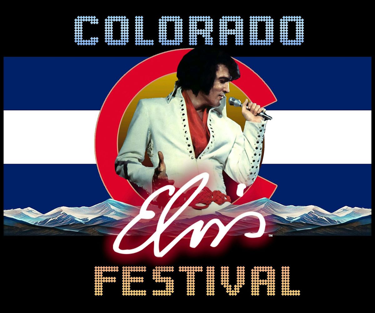 Colorado Elvis Festival - GA SINGLE NIGHT SHOW ONLY - Fri Oct 2nd 7pm