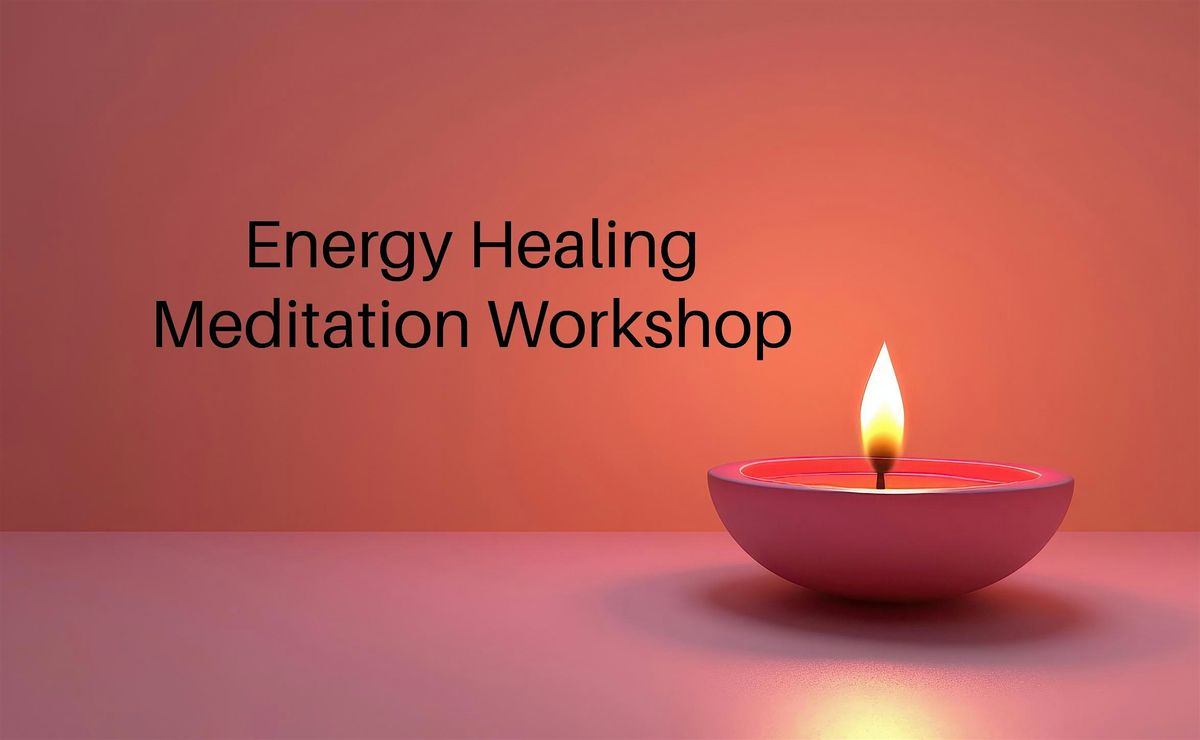 Energy Healing Meditation Workshop