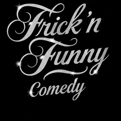 Frick\u2019n Funny Comedy