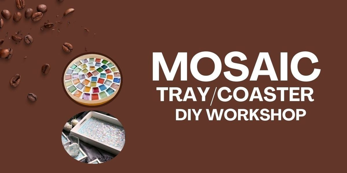 MOSAIC ART WORKSHOP