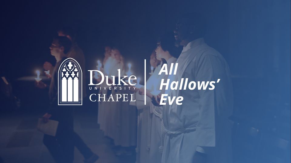 All Hallows Eve Service Duke University Chapel, Durham, NC October