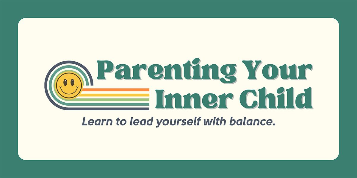 Parenting Your Inner Child