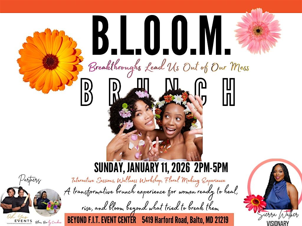 B.L.O.O.M. Brunch Experience (Breakthroughs Lead us Out of Our Mess)