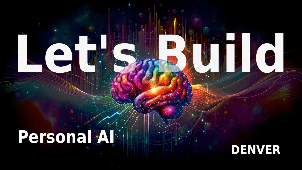 LET'S BUILD: Personal AI [Nov 20]
