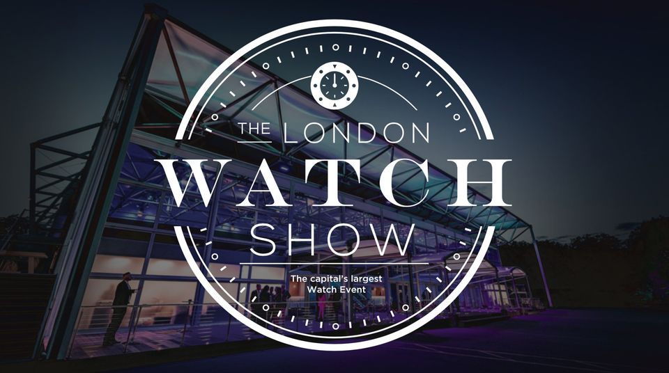 The London Watch Show Autumn 2022 Evolution London September 17 to