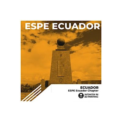 Women in 3D Printing: ESPE Ecuador Chapter
