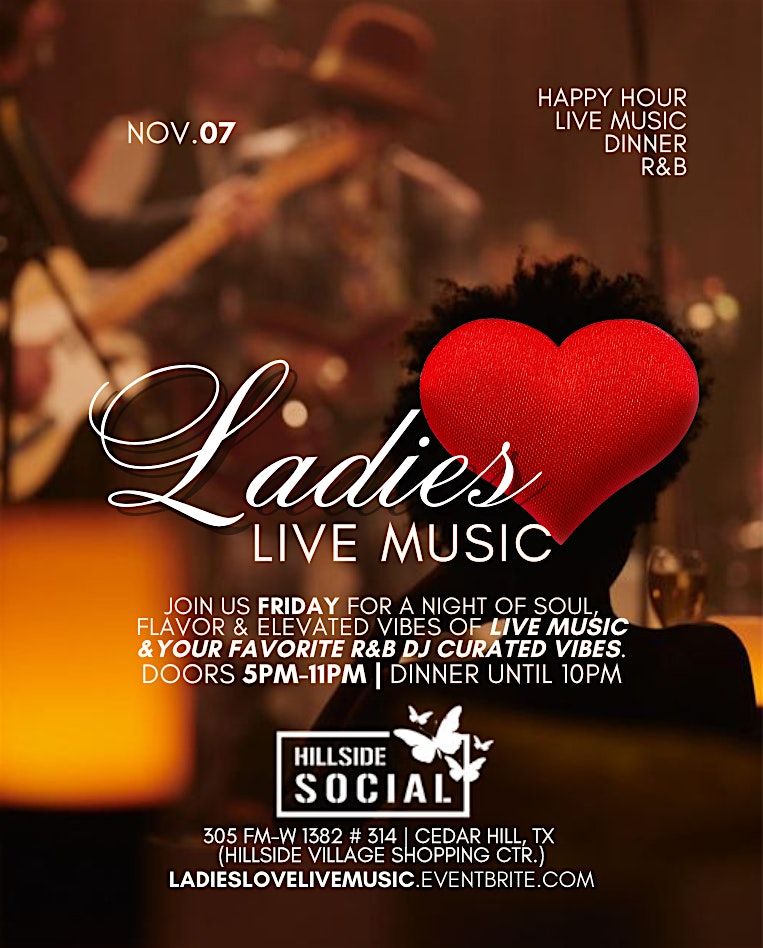 LADIES LOVE LIVE MUSIC: An R&B Dinner Experience @ Hillside Social