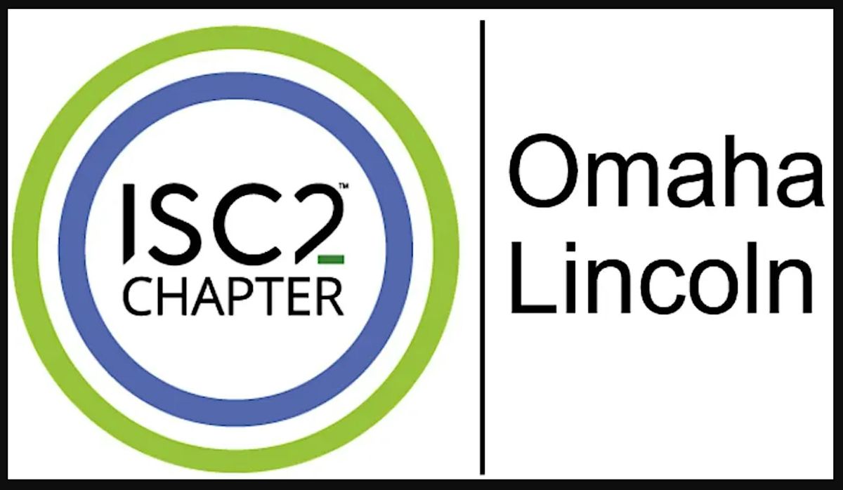 ISC2 Omaha-Lincoln Chapter May 2026 Meeting