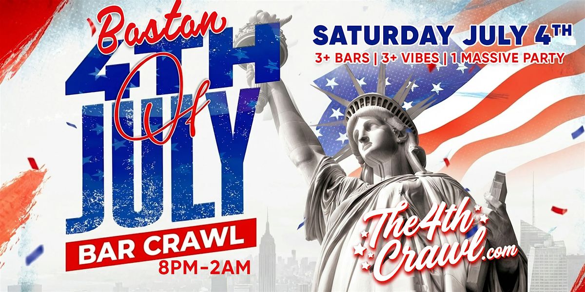 Boston 4th of July Bar Crawl Party 2026 | Saturday, July 4th