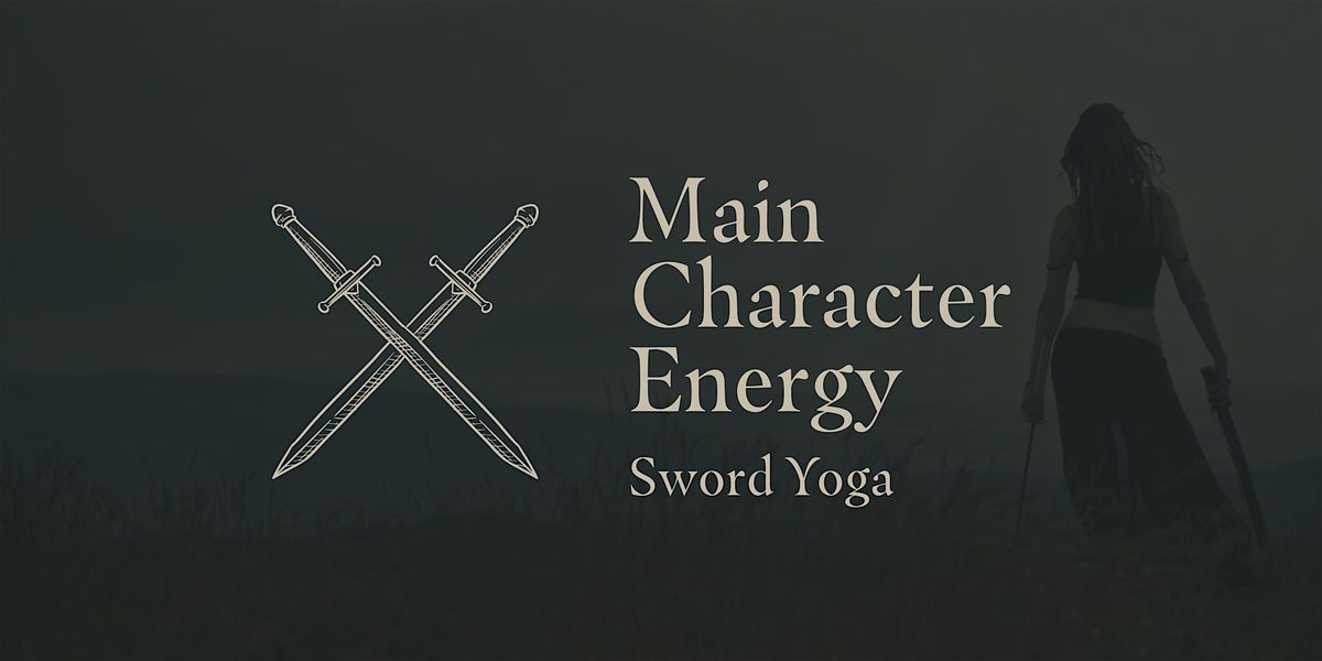 Main Character Energy: Beginner Sword Yoga