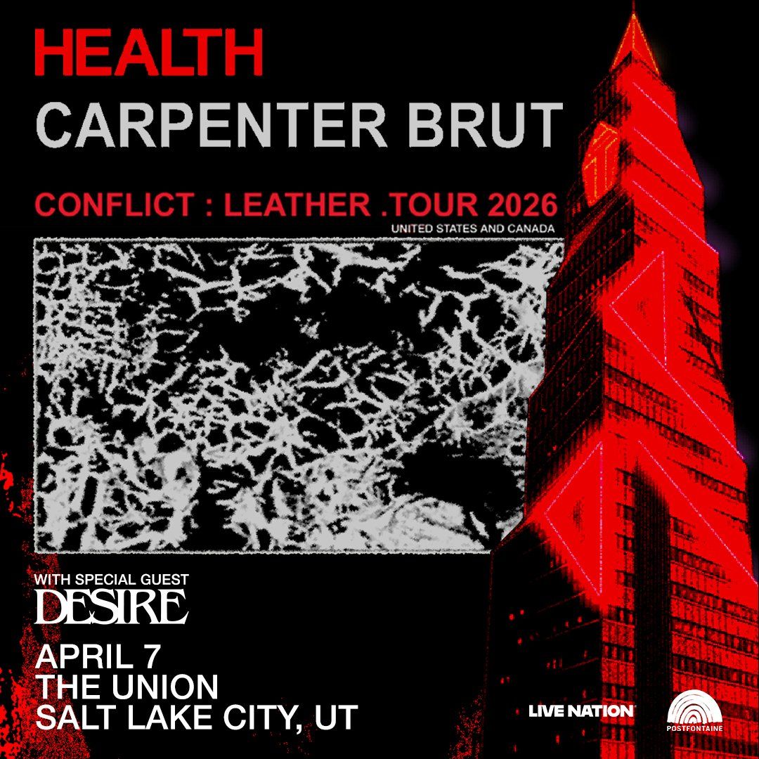 HEALTH and Carpenter Brut at The Union Event Center - Salt Lake City