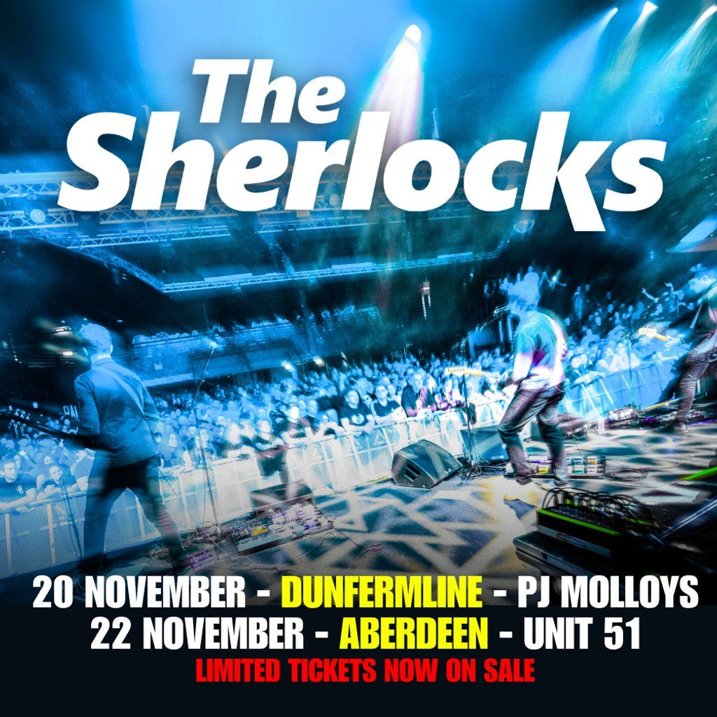 The Sherlocks - PJ Molloys, Dunfermline