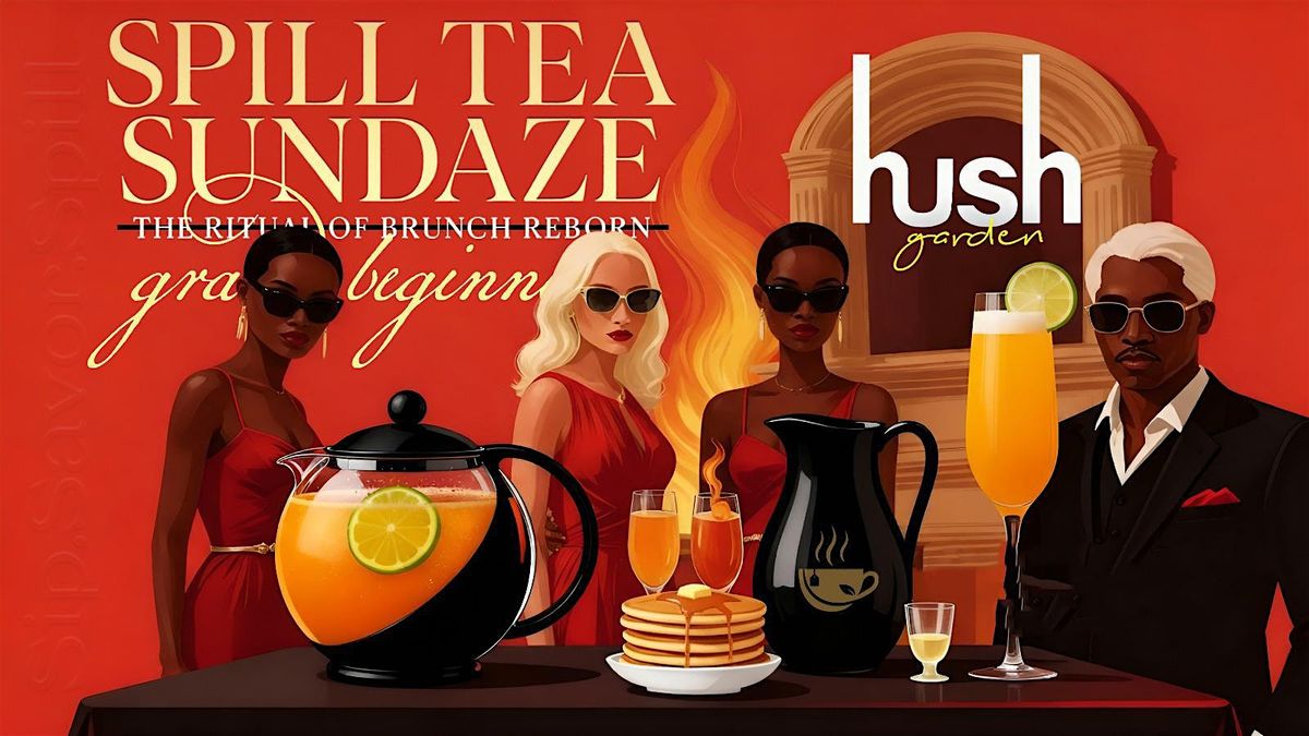 Spill Tea Sundaze | Brunch & Day Party