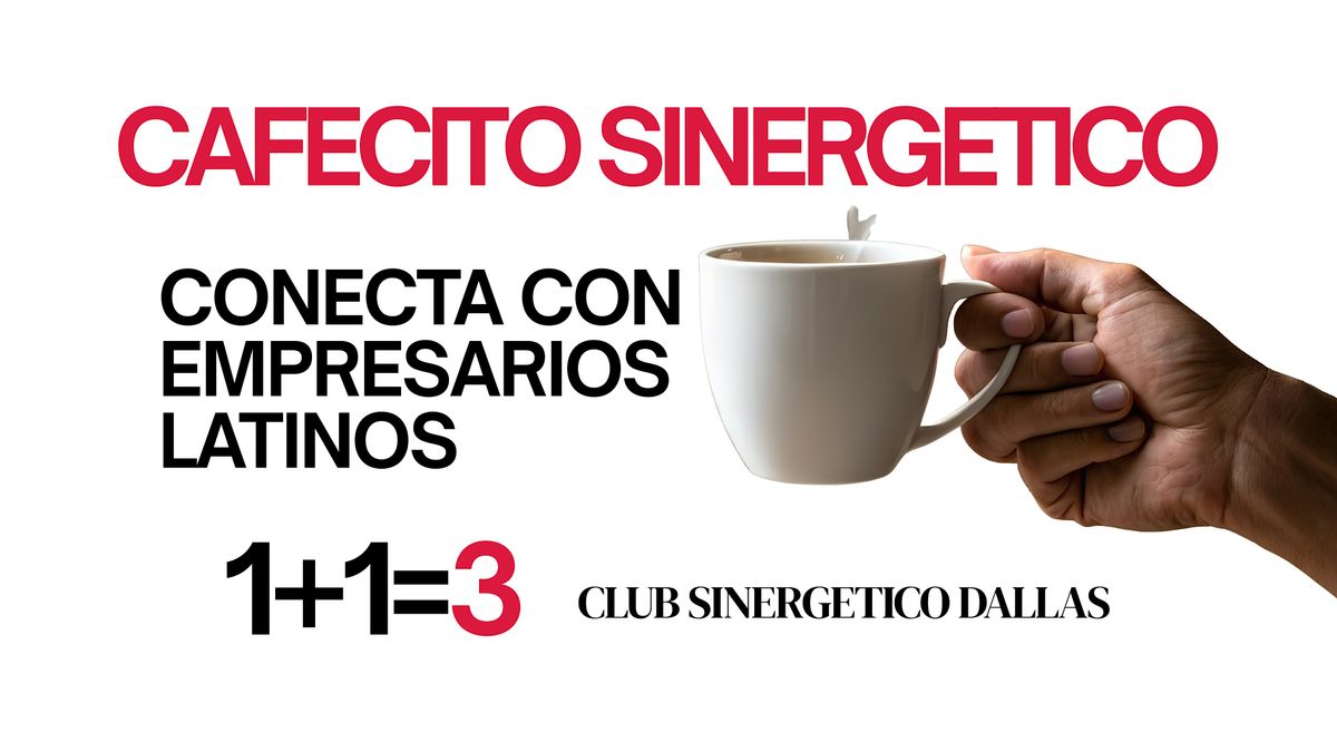 CAFECITO SINERG\u00c9TICO \u2615 | Networking Estrat\u00e9gico para Empresarios Latinos