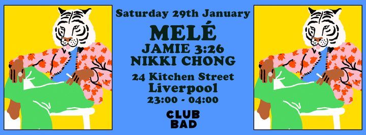Club Bad presents Mel\u00e9, Jamie 3:26, Nikki Chong at 24 Kitchen Street, Liverpool