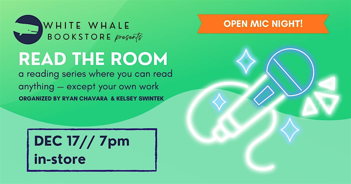 Open Mic Night! READ THE ROOM, Organized by Ryan Chavara and Kelsey Swintek
