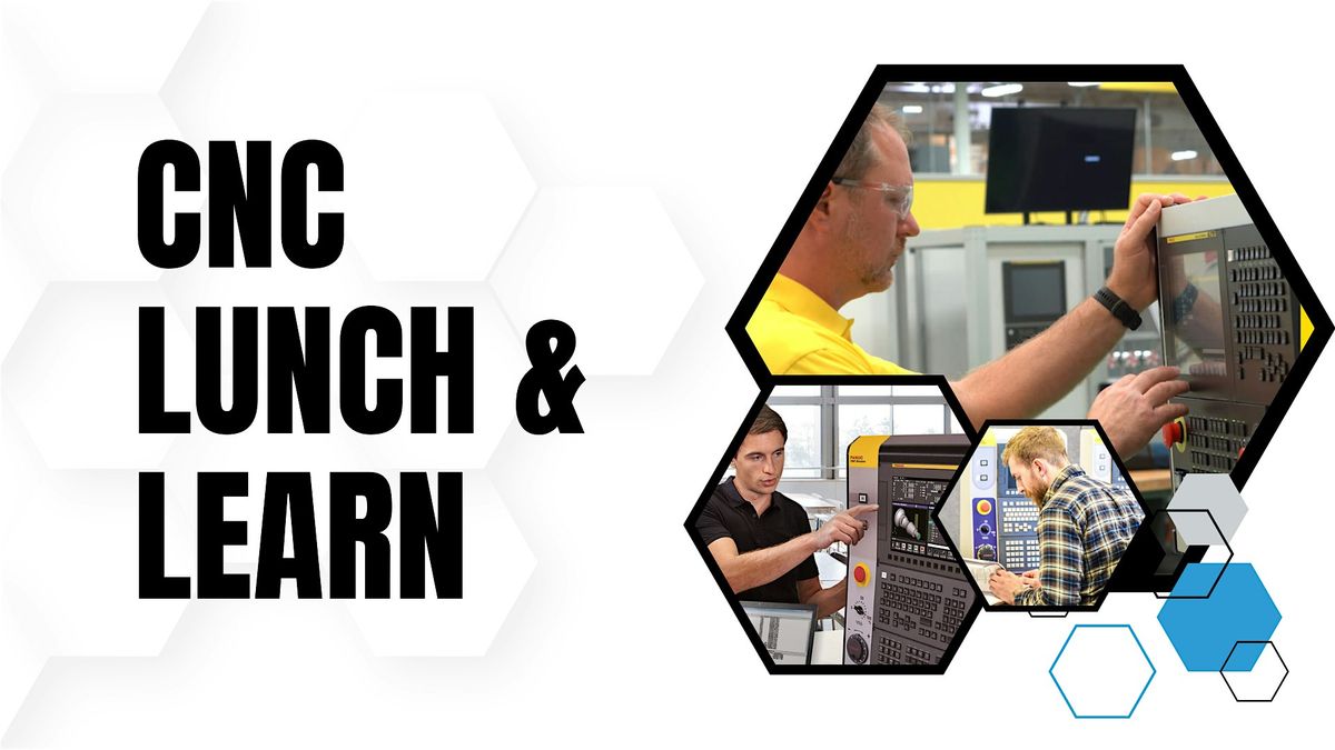 CNC Lunch & Learn