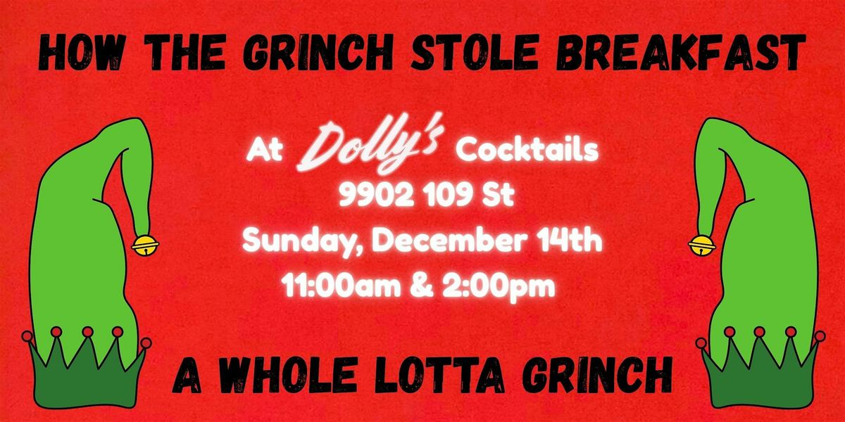 How The Grinch Stole Breakfast! @ Dolly's Cocktails Sunday, December 14