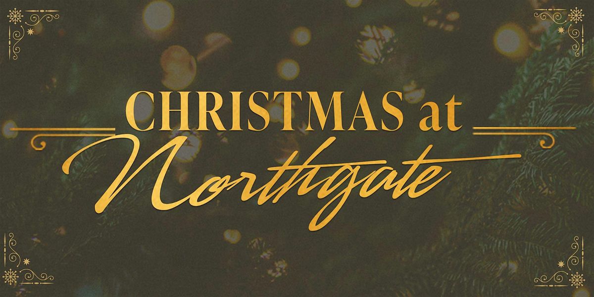 Christmas at Northgate