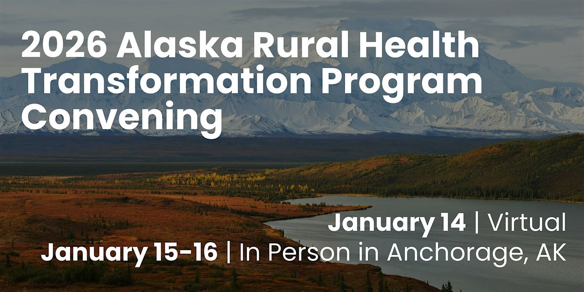2026 Alaska Rural Health Transformation Program Convening