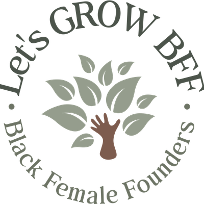 Let's GROW BFF (Black Female Founders)