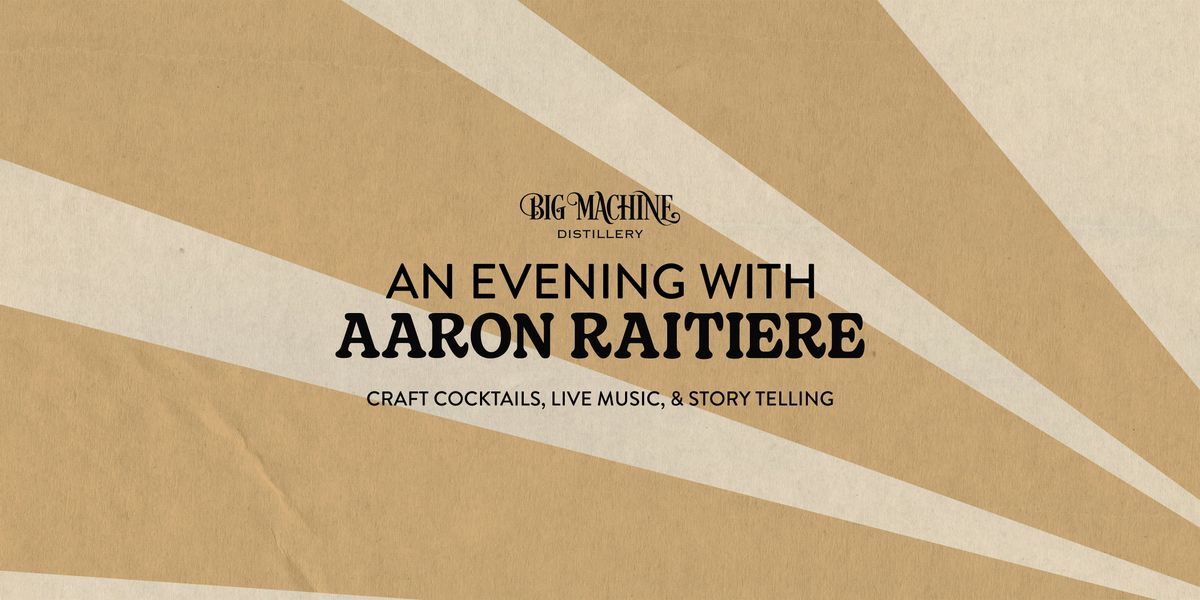 An Evening with Aaron Raitiere