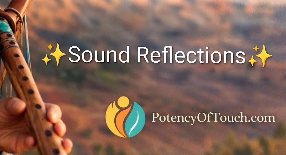Sound Reflections featuring Live Native American-style Flute