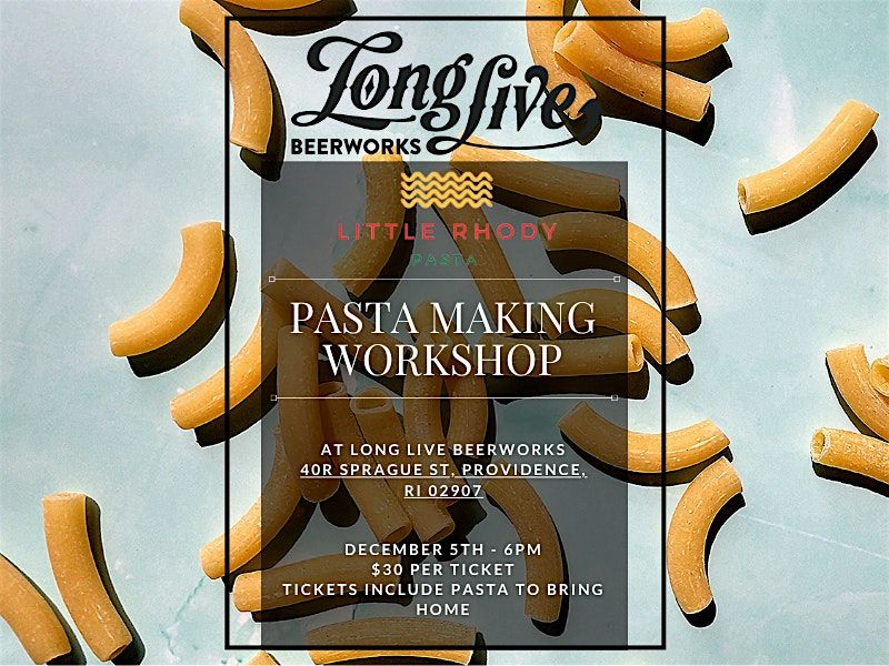 PASTA MAKING WORKSHOP AT LONG LIVE BEERWORKS