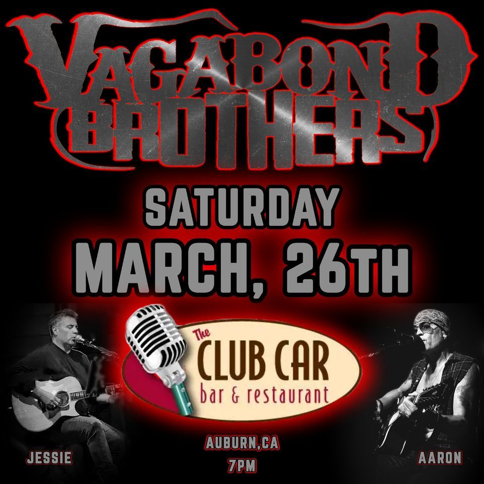 VAGABOND BROTHERS The Club Car, Auburn, CA March 26, 2022
