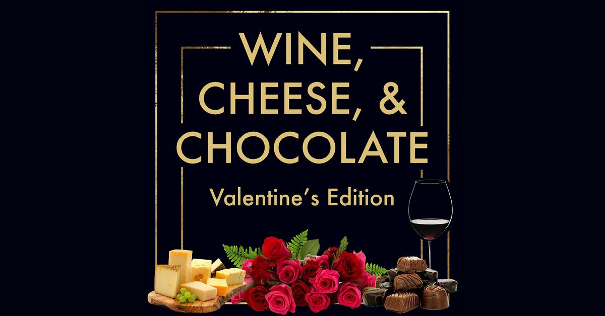 Wine Cheese & Chocolate Valentine's Edition | Feb 14, 3:30pm in DTLA