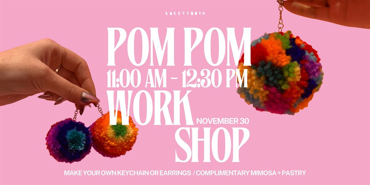 Pom Pom Workshop at Sweet Tooth Hotel