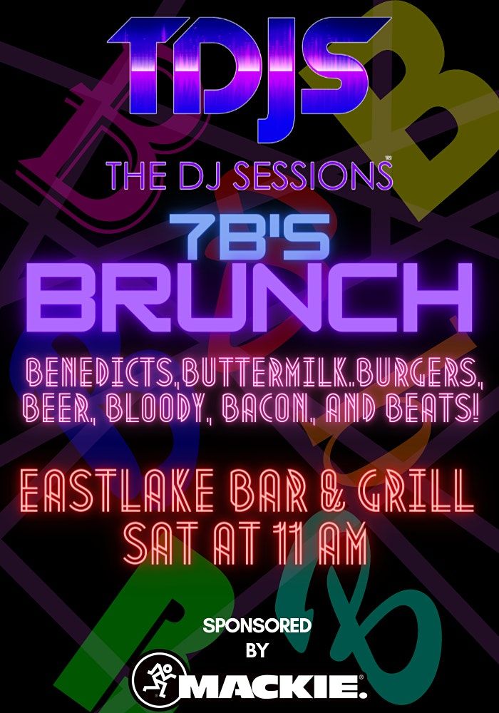 7B's Brunch presented by The DJ Sessions and Eastlake Bar and Grill