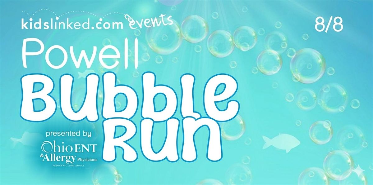 2026 Kidslinked Powell Bubble Run - Race Registration!