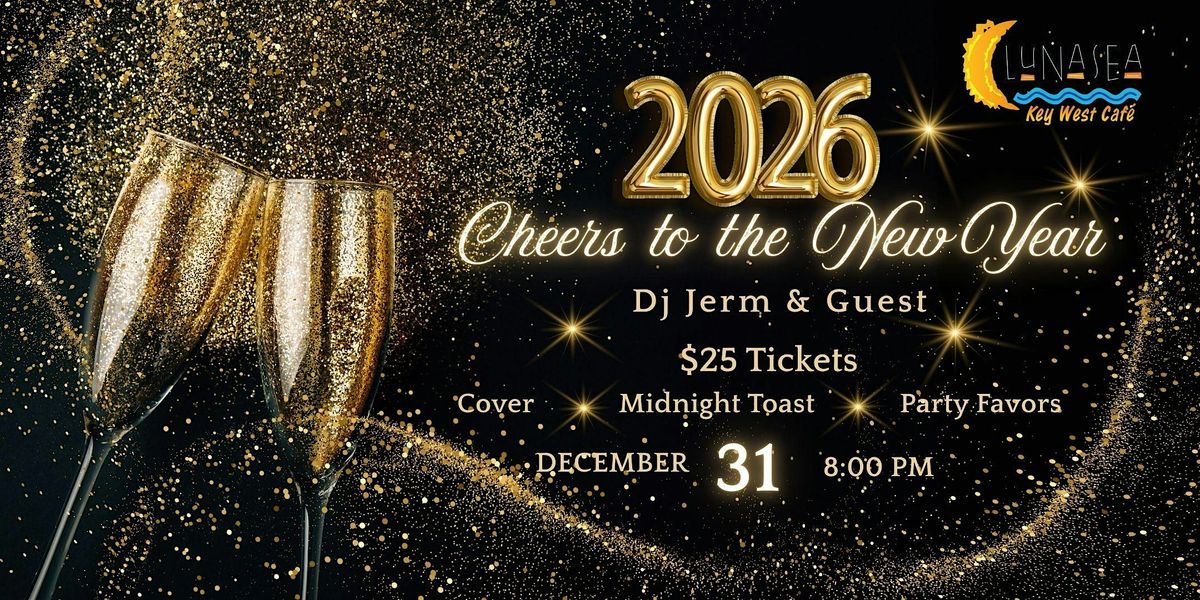 LunaSea presents " Cheers to the New Year" 2026 NYE Party