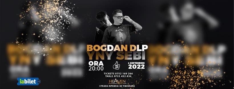 Bogdan DLP & YNY Sebi Live Show | Heaven Timisoara | September 3, 2022