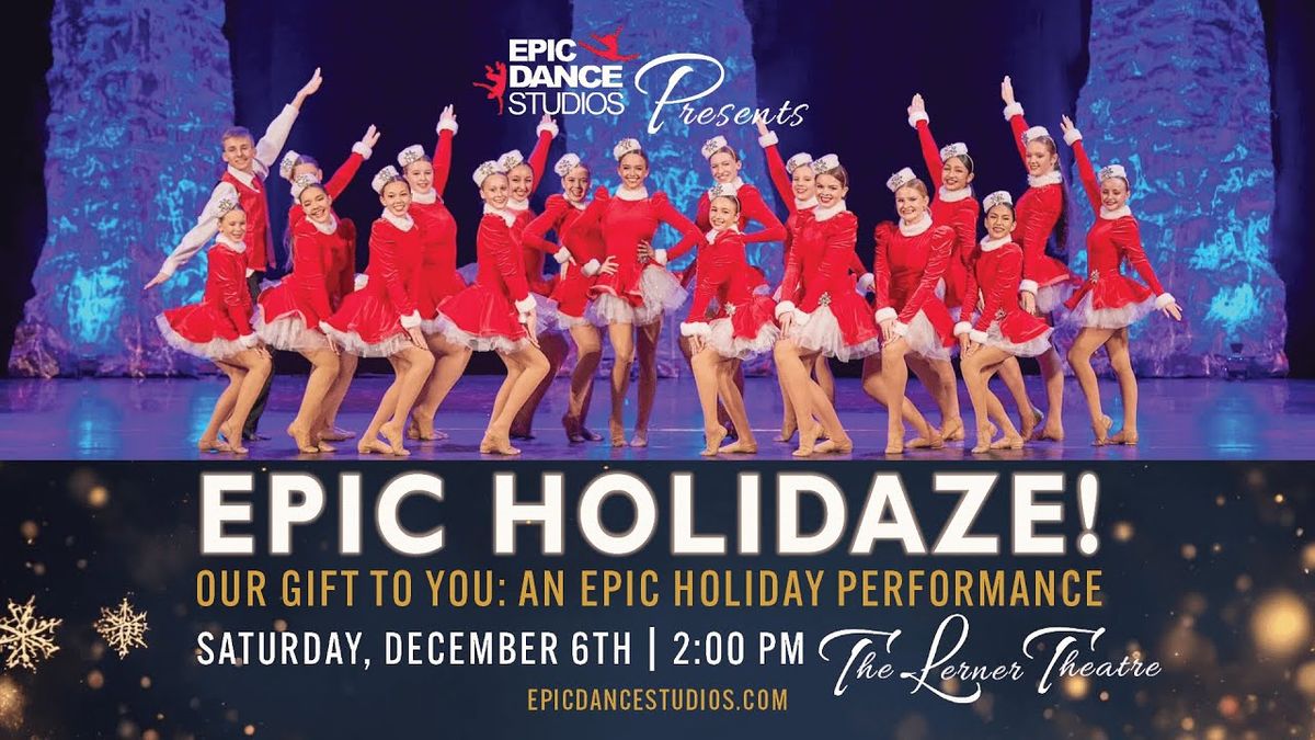 Epic HoliDaze! at The Lerner Theatre