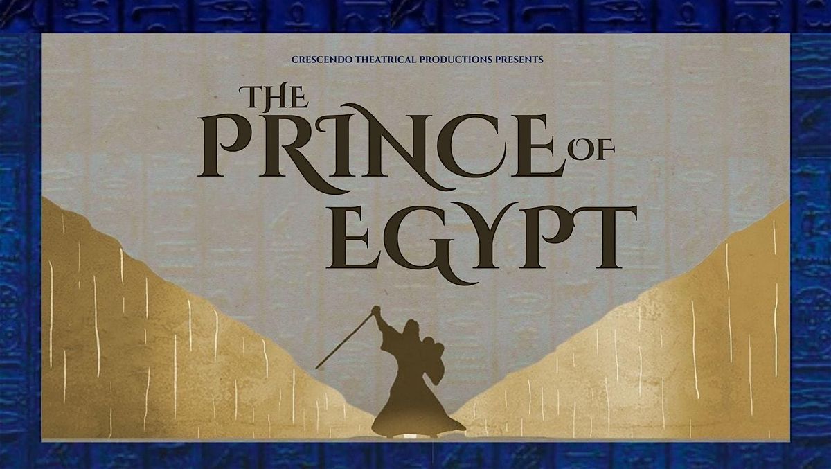 The Prince of Egypt - Saturday Evening