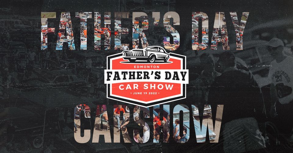 Fathers Day Car Show Celebration Church, Edmonton, AB June 19, 2022