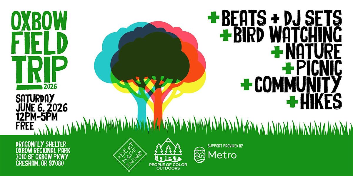 Oxbow Field Trip 2026 with A Beat Happening  and People of Color Outdoors