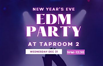 New Years Eve Bash EDM Party at Taproom 2