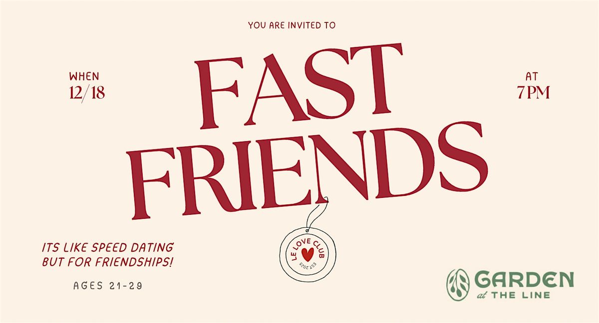 Fast Friends - It's like Speed Dating But For Friendships! (ages 21-29)
