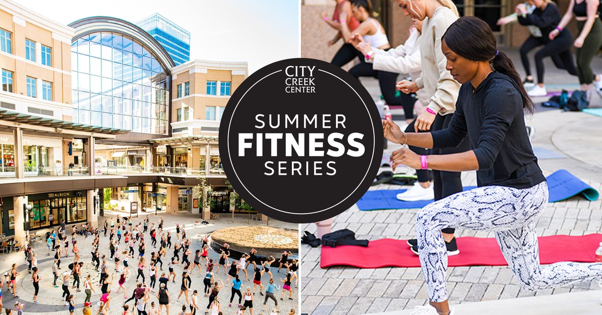 Summer Fitness Series at City Creek Center 50 S Main St, Salt Lake